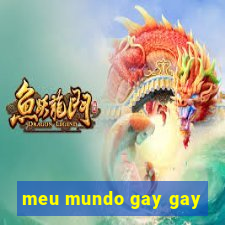 meu mundo gay gay